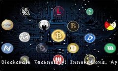 Understanding the Latest in Blockchain Technology: Innovatio